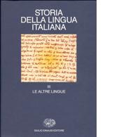 Storia della lingua italiana - Volume terzo